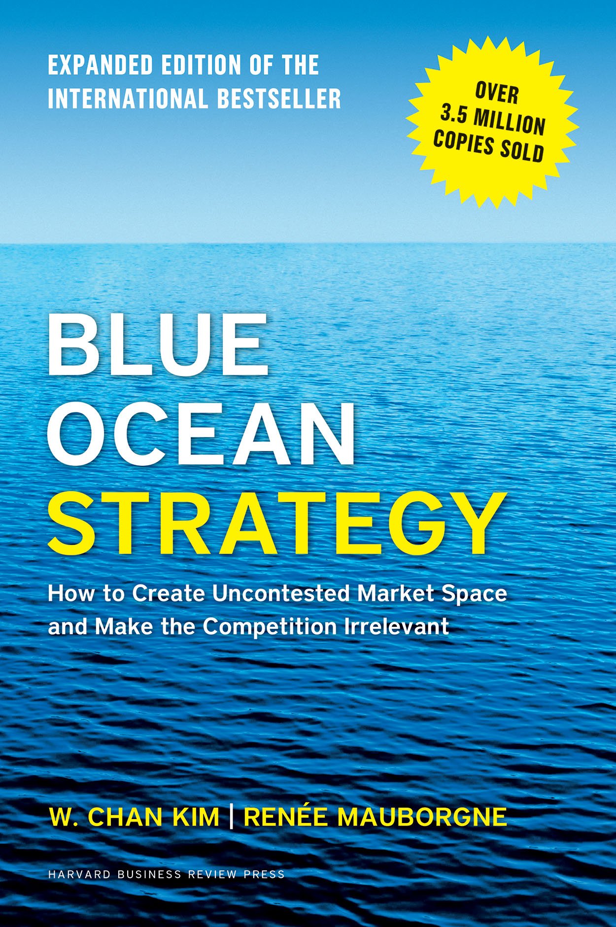 Blue Ocean Strategy, Expanded Edition: How to Create Uncontested Market Space and Make the Competition Irrelevant(English)