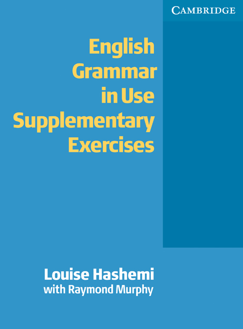 English Grammar in Use Supplementary Exercises Without answers: (Grammar in Use)