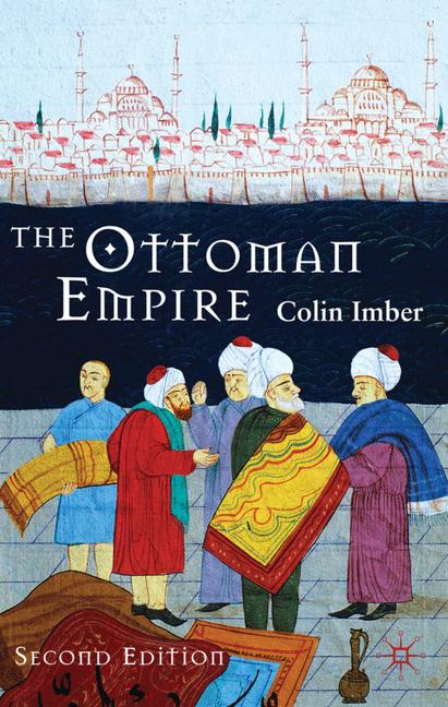 The Ottoman Empire, 1300-1650: The Structure of Power(English)