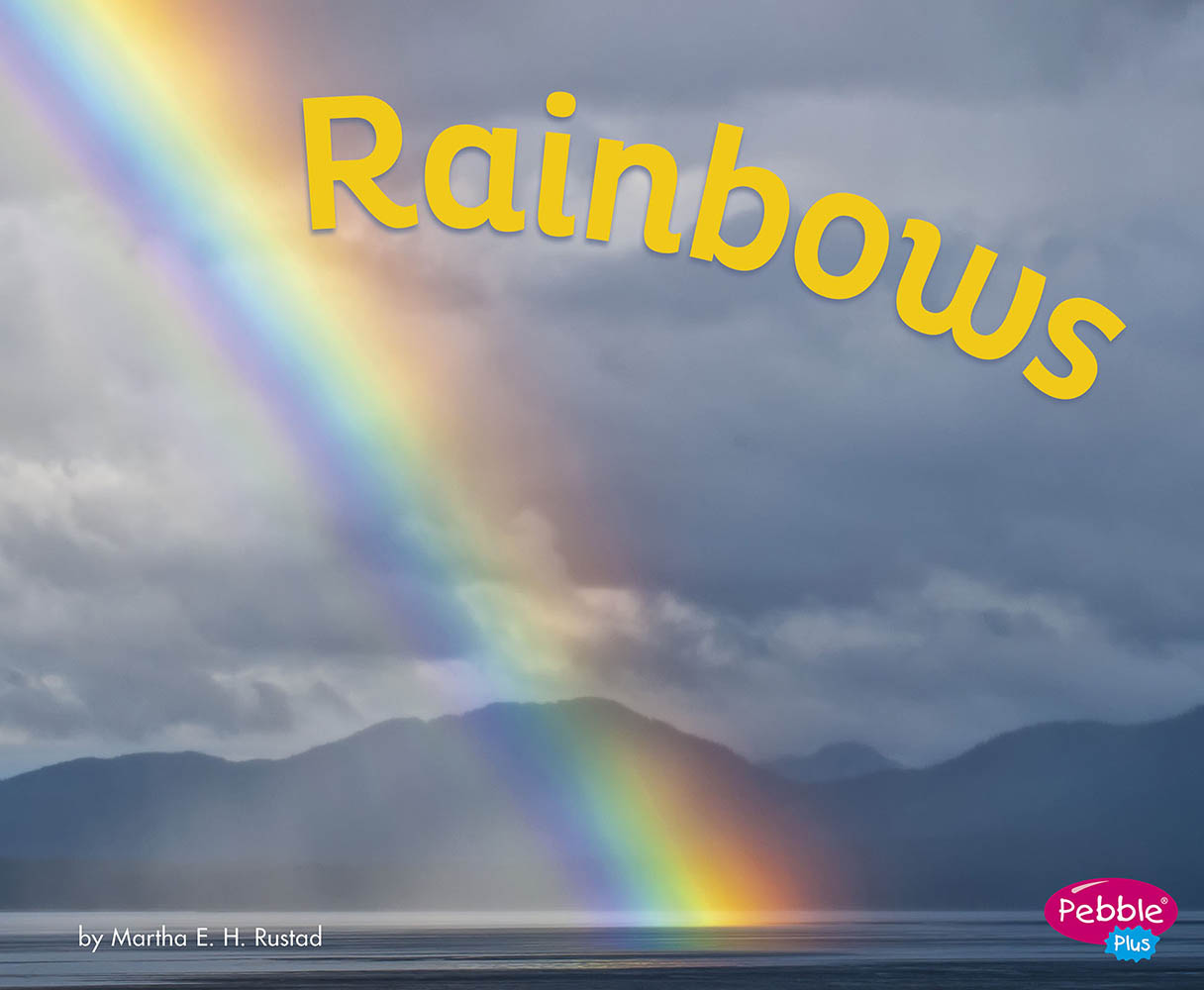 Rainbows: (Amazing Sights of the Sky)
