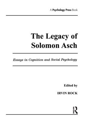 The Legacy of Solomon Asch: Essays in Cognition and Social Psychology
