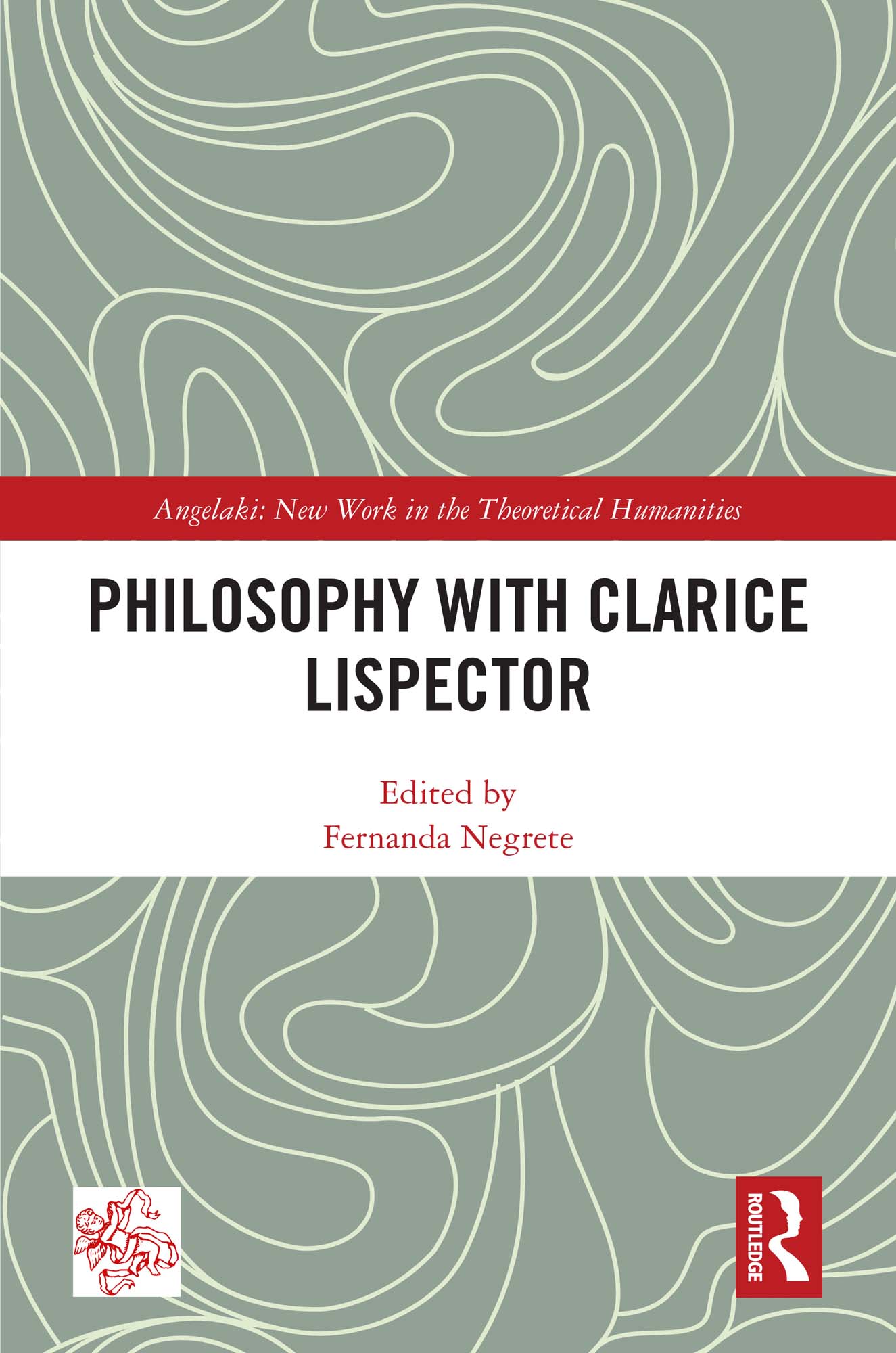 Philosophy with Clarice Lispector: (Angelaki: New Work in the Theoretical Humanities)