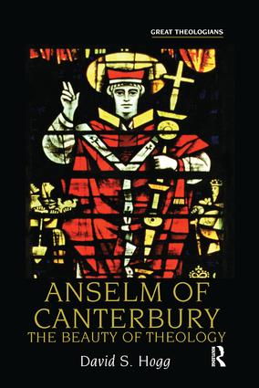 Anselm of Canterbury: The Beauty of Theology(Great Theologians Series)