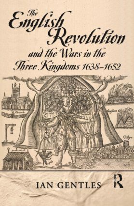 The English Revolution and the Wars in the Three Kingdoms, 1638-1652: (Modern Wars In Perspective)