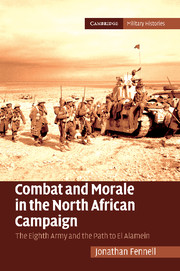 Combat and Morale in the North African Campaign: The Eighth Army and the Path to El Alamein(Cambridge Military Histories)