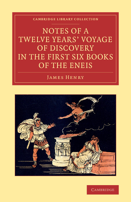 Notes of a Twelve Years' Voyage of Discovery in the First Six Books of the Eneis: (Cambridge Library Collection - Classics)