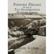 Pennine Dreams: The Story of the Huddersfield Narrow Canal