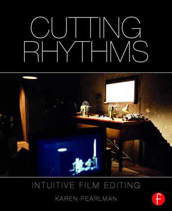 Cutting Rhythms: Intuitive Film Editing(English)