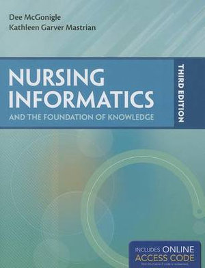 Nursing Informatics And The Foundation Of Knowledge: (English)