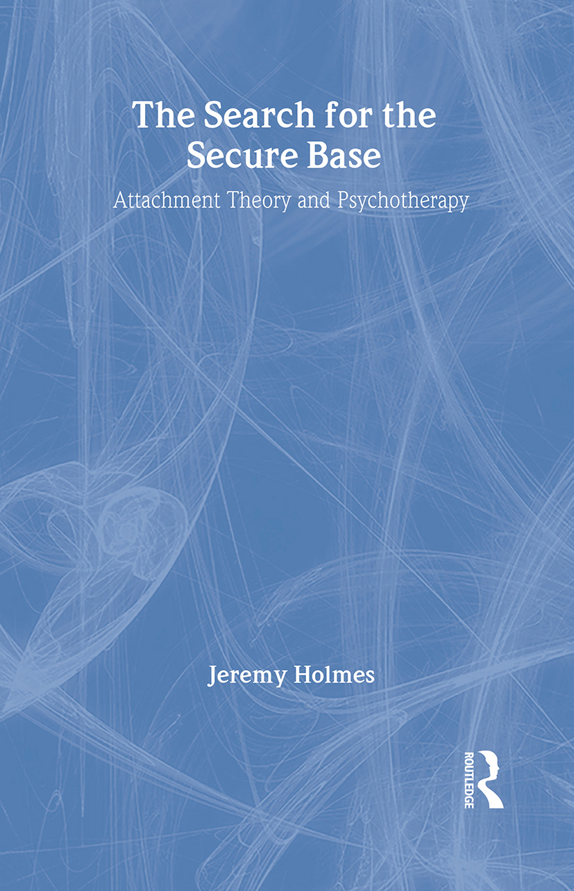 The Search for the Secure Base: Attachment Theory and Psychotherapy