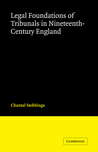 Legal Foundations of Tribunals in Nineteenth Century England: (Cambridge Studies in English Legal History)