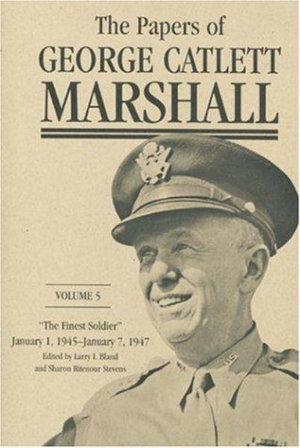 The Papers of George Catlett Marshall: "The Soldierly Spirit," December 1880 - June 1939(The Papers of George Catlett Marshall)
