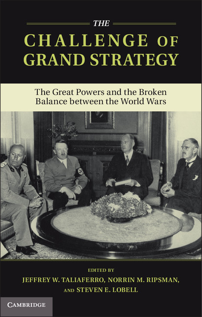 The Challenge of Grand Strategy: The Great Powers and the Broken Balance between the World Wars(English)