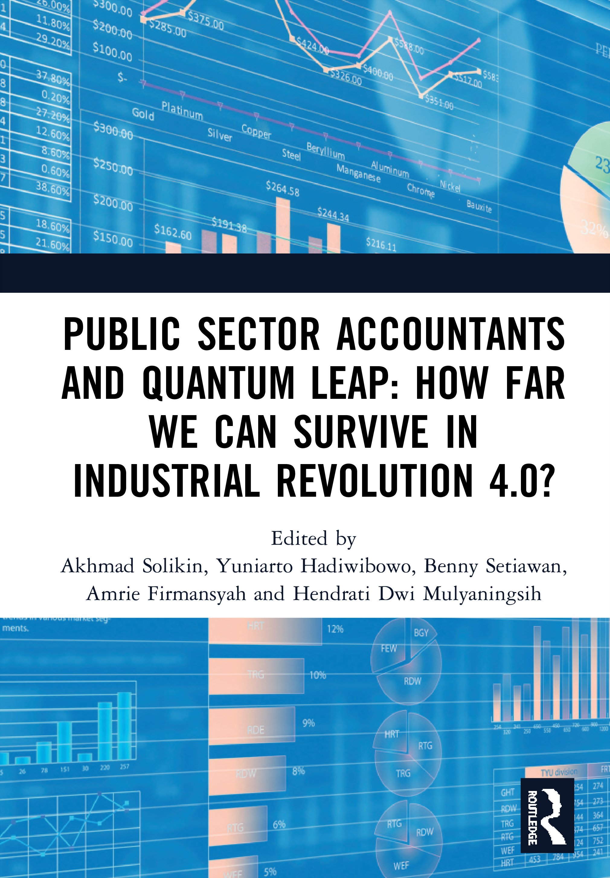 Public Sector Accountants and Quantum Leap: How Far We Can Survive in Industrial Revolution 4.0?: Proceedings of the 1st International Conference on Public Sector Accounting (ICOPSA 2019), October 29-30, 2019, Jakarta, Indonesia