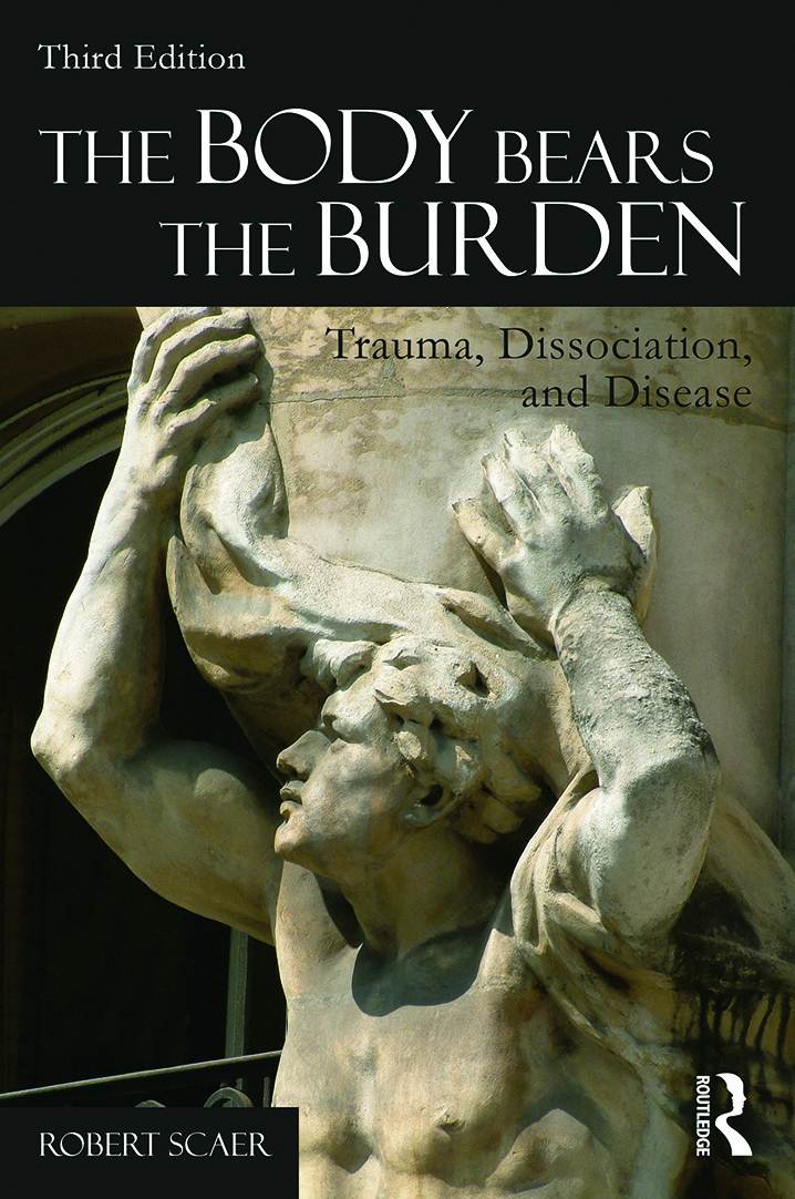 The Body Bears the Burden: Trauma, Dissociation, and Disease(English)