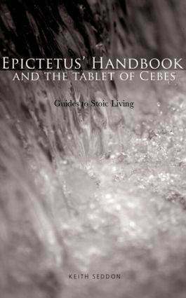 Epictetus' Handbook and the Tablet of Cebes: Guides to Stoic Living(English)