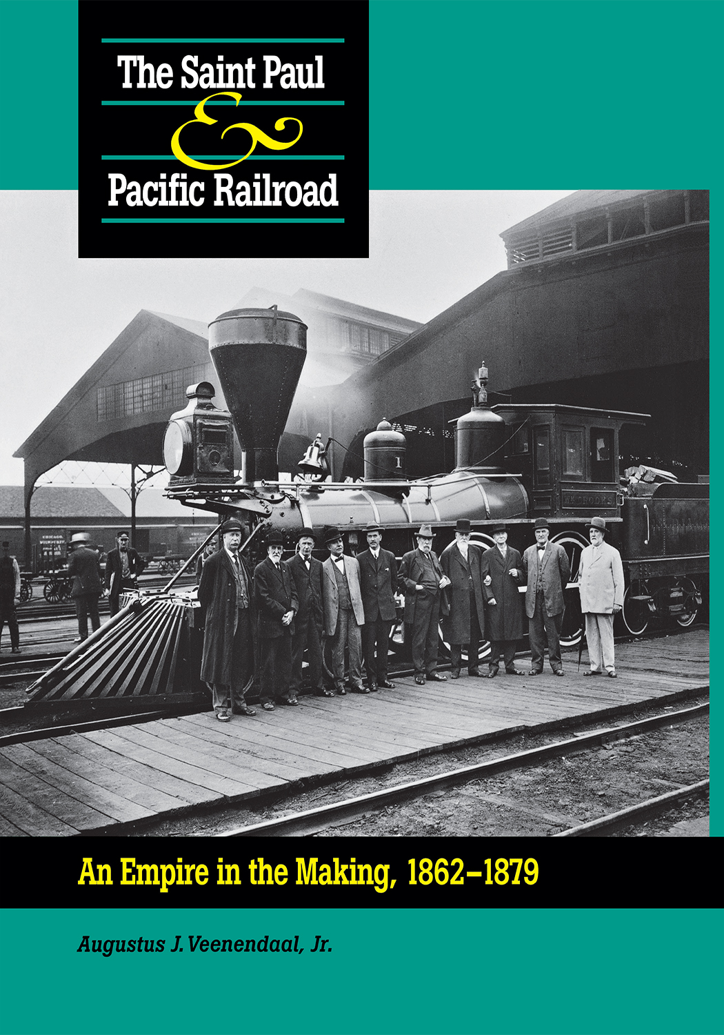 Saint Paul & Pacific Railroad: An Empire in the Making, 1862–1879(English)
