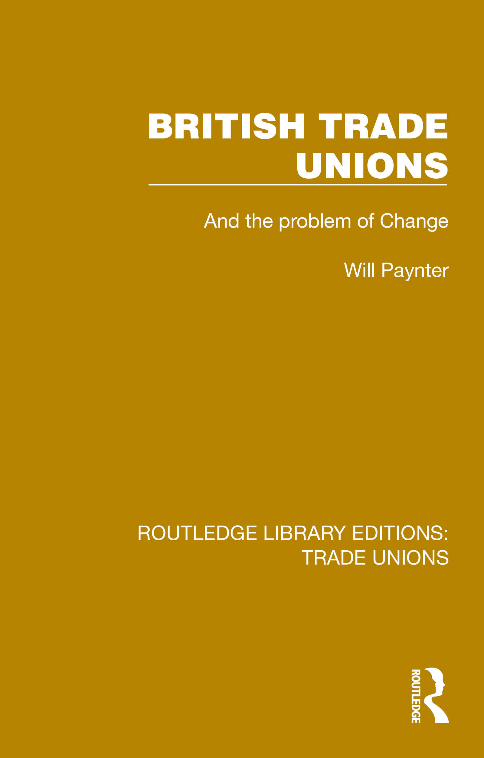 British Trade Unions: (Routledge Library Editions: Trade Unions)