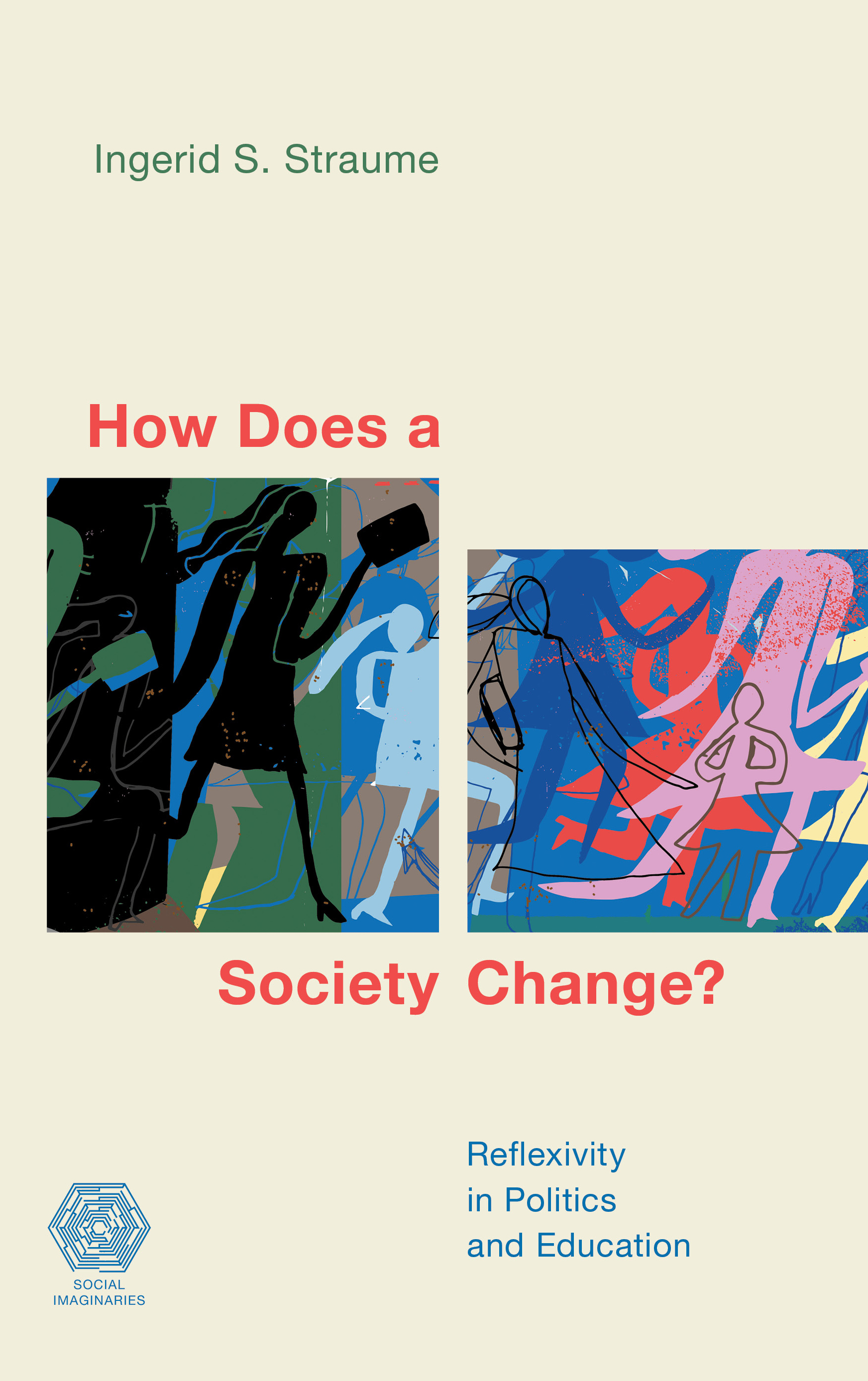How Does a Society Change?: Reflexivity in Politics and Education(Social Imaginaries)