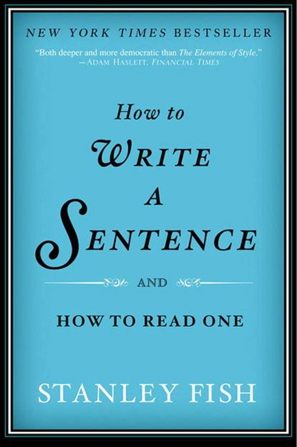 How to Write a Sentence: And How to Read One(English)