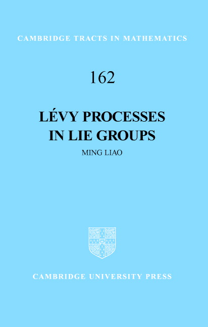 Lévy Processes in Lie Groups: (Series Number 162 Cambridge Tracts in Mathematics)