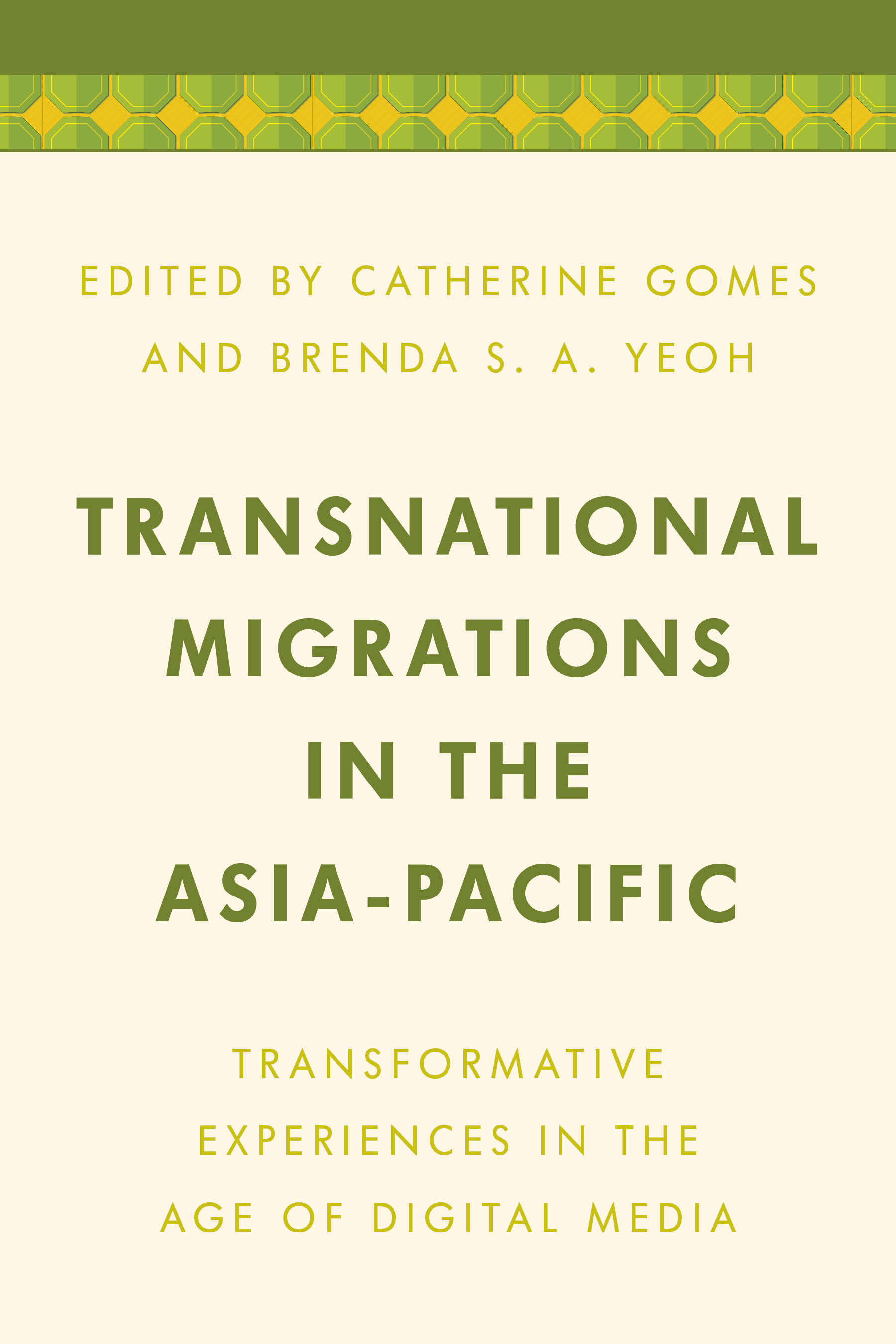 Transnational Migrations in the Asia-Pacific: Transformative Experiences in the Age of Digital Media(Media, Culture and Communication in Asia-Pacific Societies)