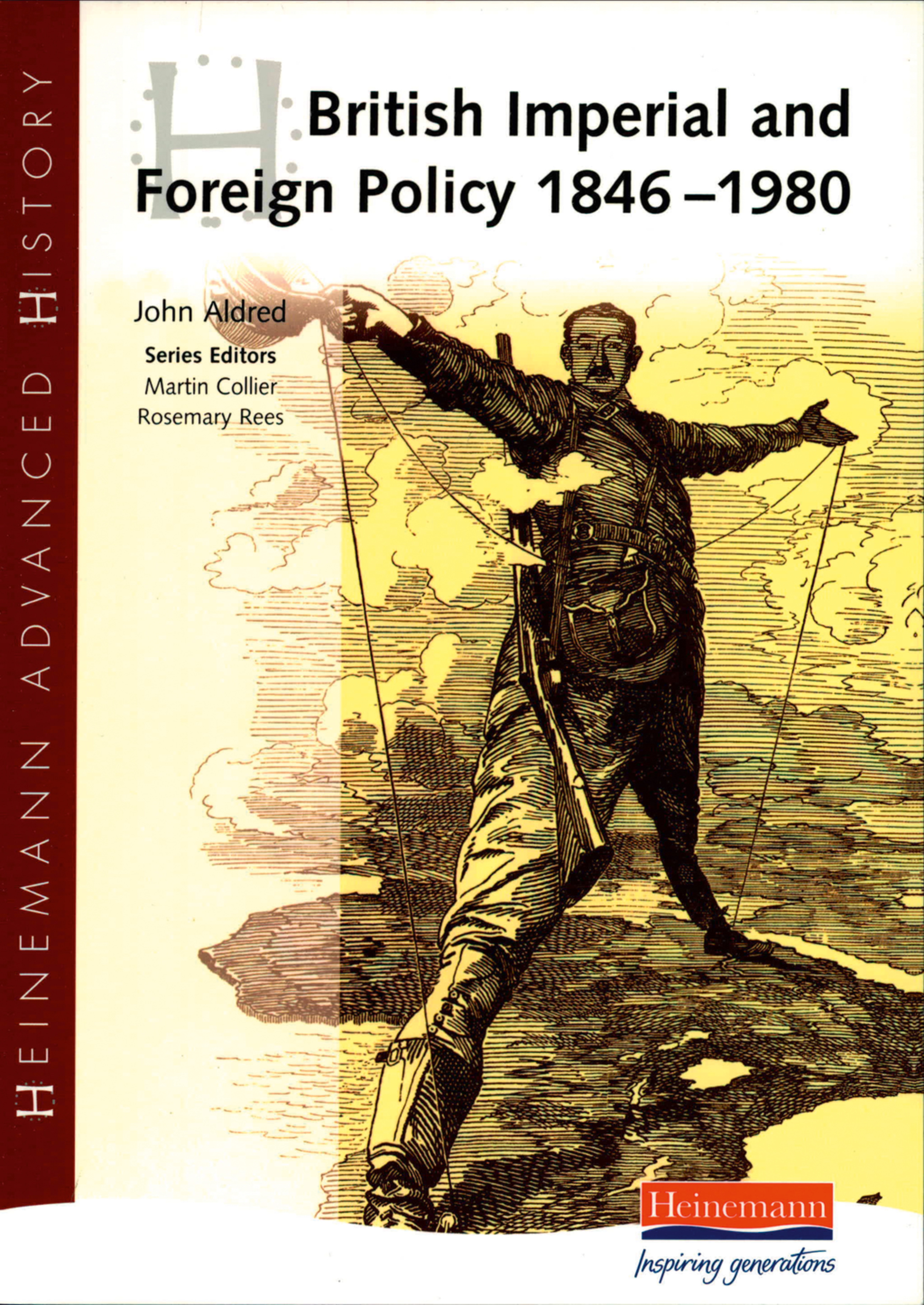 Heinemann Advanced History: British Imperial & Foreign Policy 1846-1980: (Heinemann Advanced History)