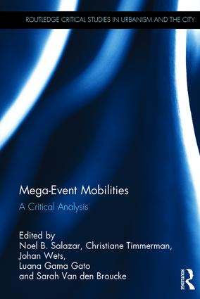 Mega-Event Mobilities: A Critical Analysis(Routledge Critical Studies in Urbanism and the City)
