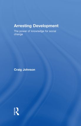 Arresting Development: The power of knowledge for social change