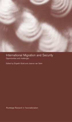 International Migration and Security: Opportunities and Challenges(Routledge Research in Transnationalism)