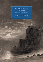 Writing Arctic Disaster: Authorship and Exploration(Series Number 104 Cambridge Studies in Nineteenth-Century Literature and Culture)