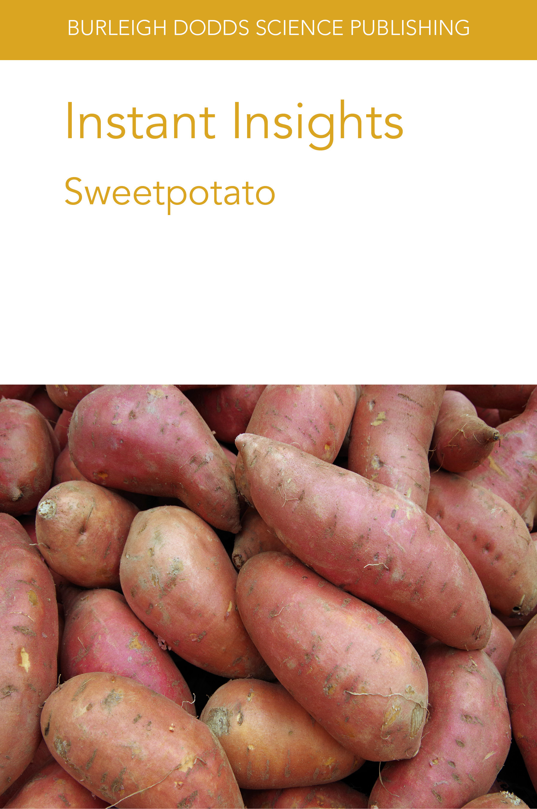 Instant Insights: Sweetpotato: (01 Burleigh Dodds Science: Instant Insights)
