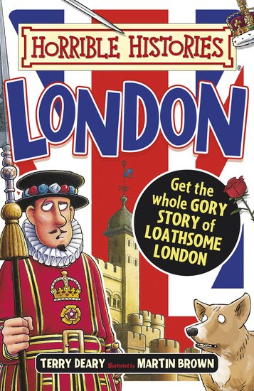 Gruesome Guides: London: (Horrible Histories)