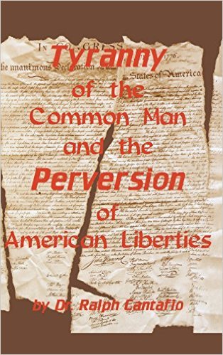 Tyranny of the Common Man and the Perversion of American Liberties: (English)