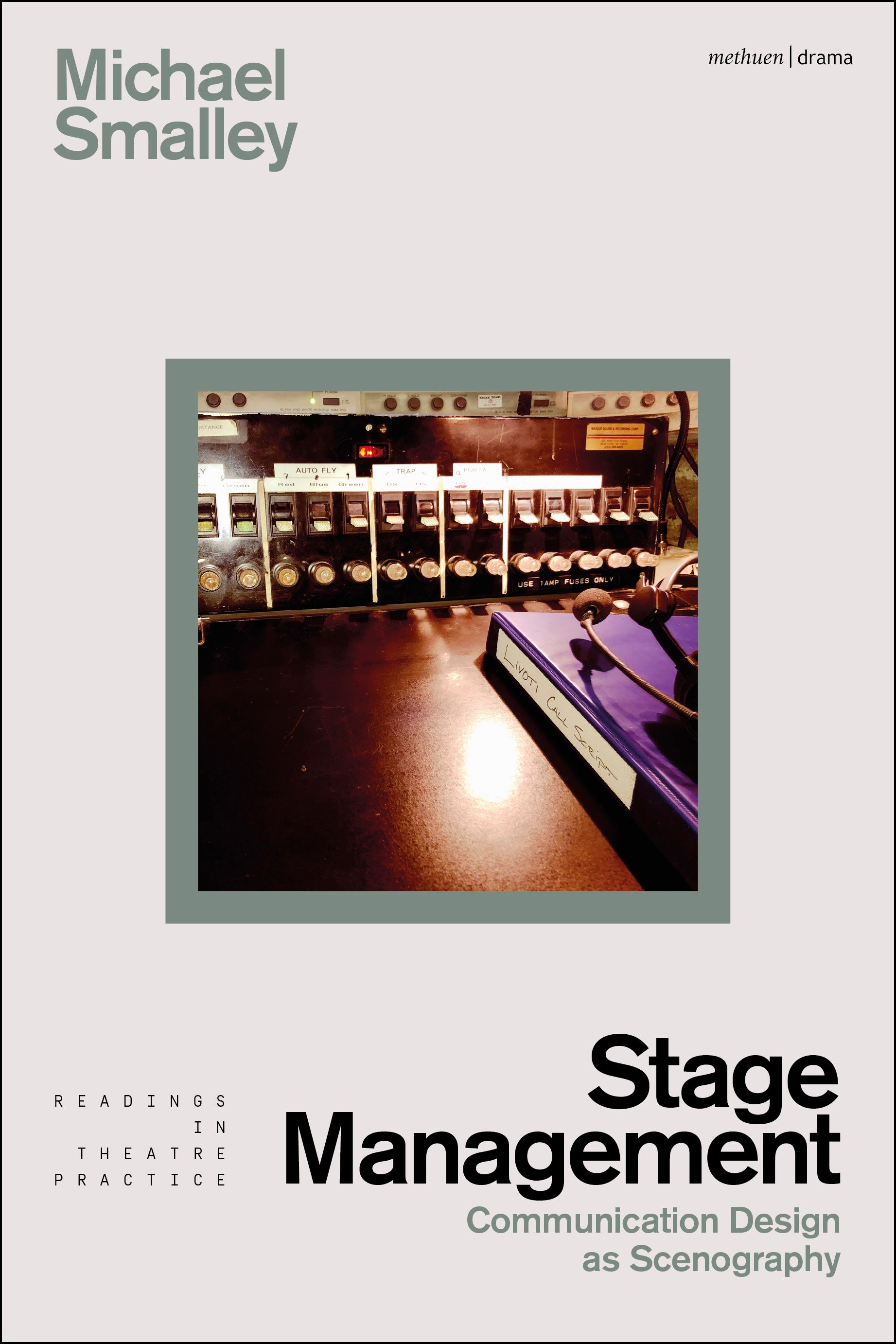 Stage Management: Communication Design as Scenography(Readings in Theatre Practice)