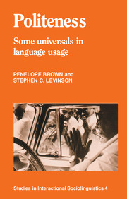 Politeness: Some Universals in Language Usage(Series Number 4 Studies in Interactional Sociolinguistics)