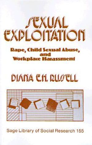 Sexual Exploitation: Rape, Child Sexual Abuse, and Workplace Harassment(SAGE Library of Social Research)