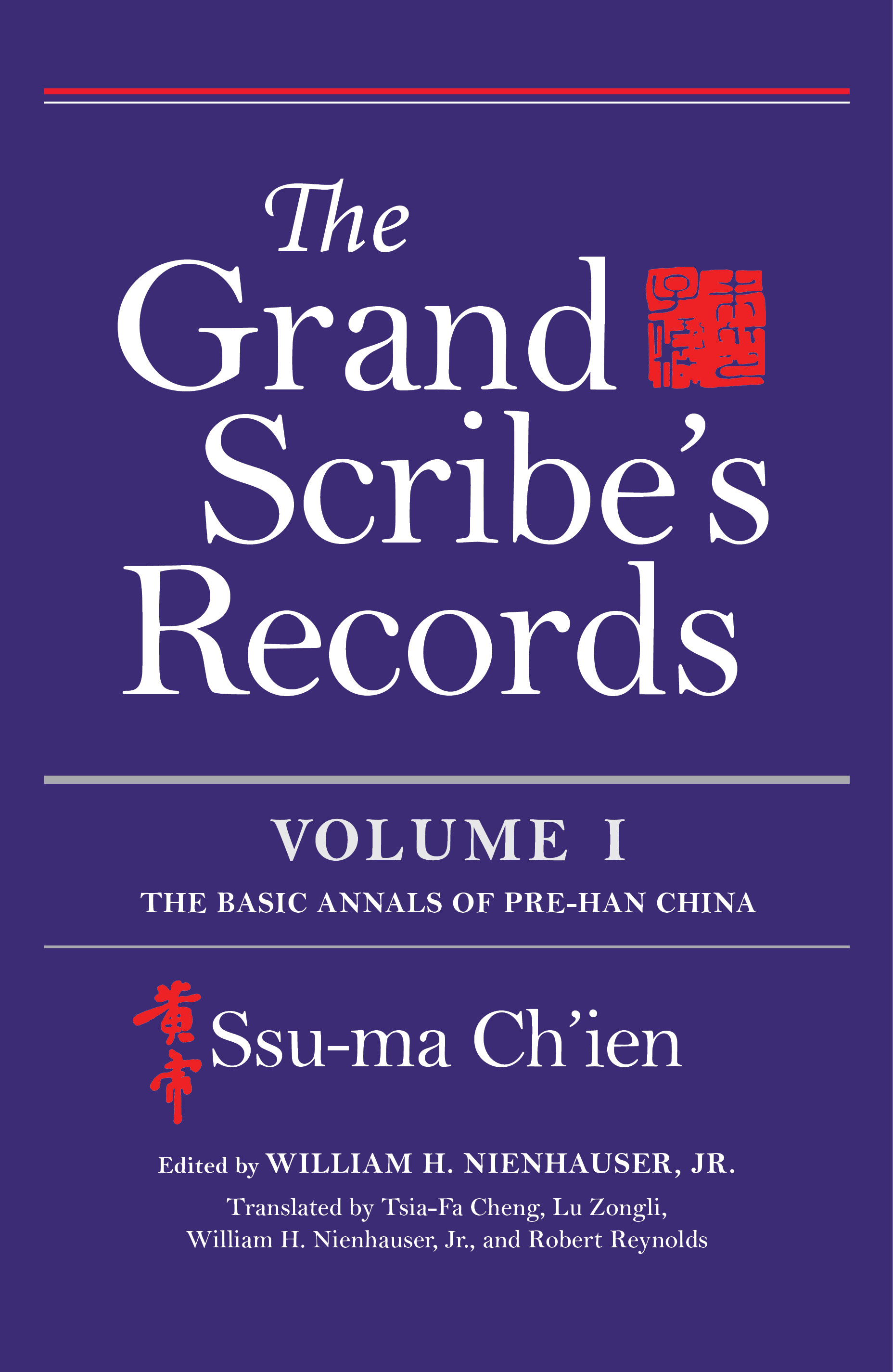 The Grand Scribe's Records: The Basic Annals of Pre-Han China
