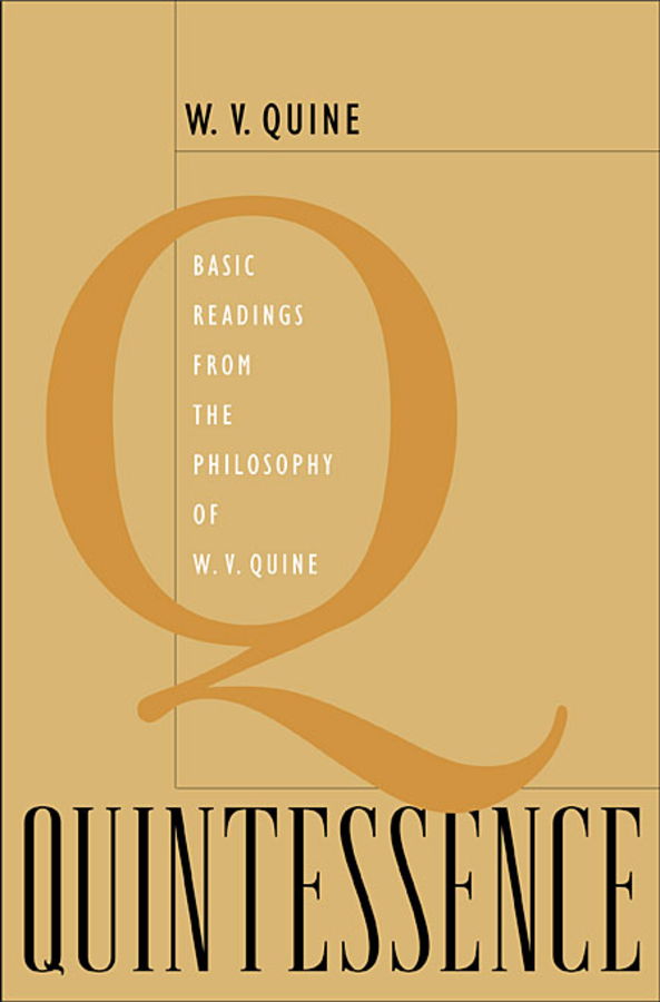 Quintessence: Basic Readings from the Philosophy of W. V. Quine(English)