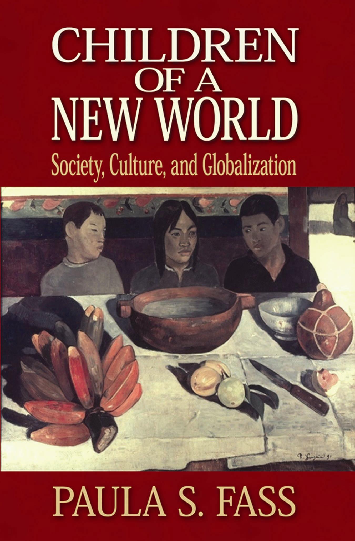 Children of a New World: Society, Culture, and Globalization(English)