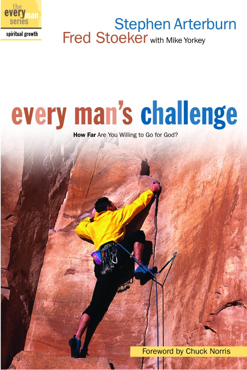 Every Man's Challenge: How Far are you Willing to Go for God?(Every Man)