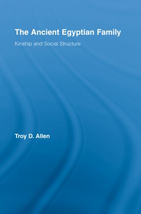 The Ancient Egyptian Family: Kinship and Social Structure(African Studies)