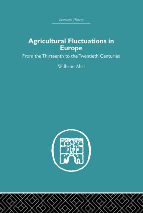 Agricultural Fluctuations in Europe: From the Thirteenth to twentieth centuries(Economic History)