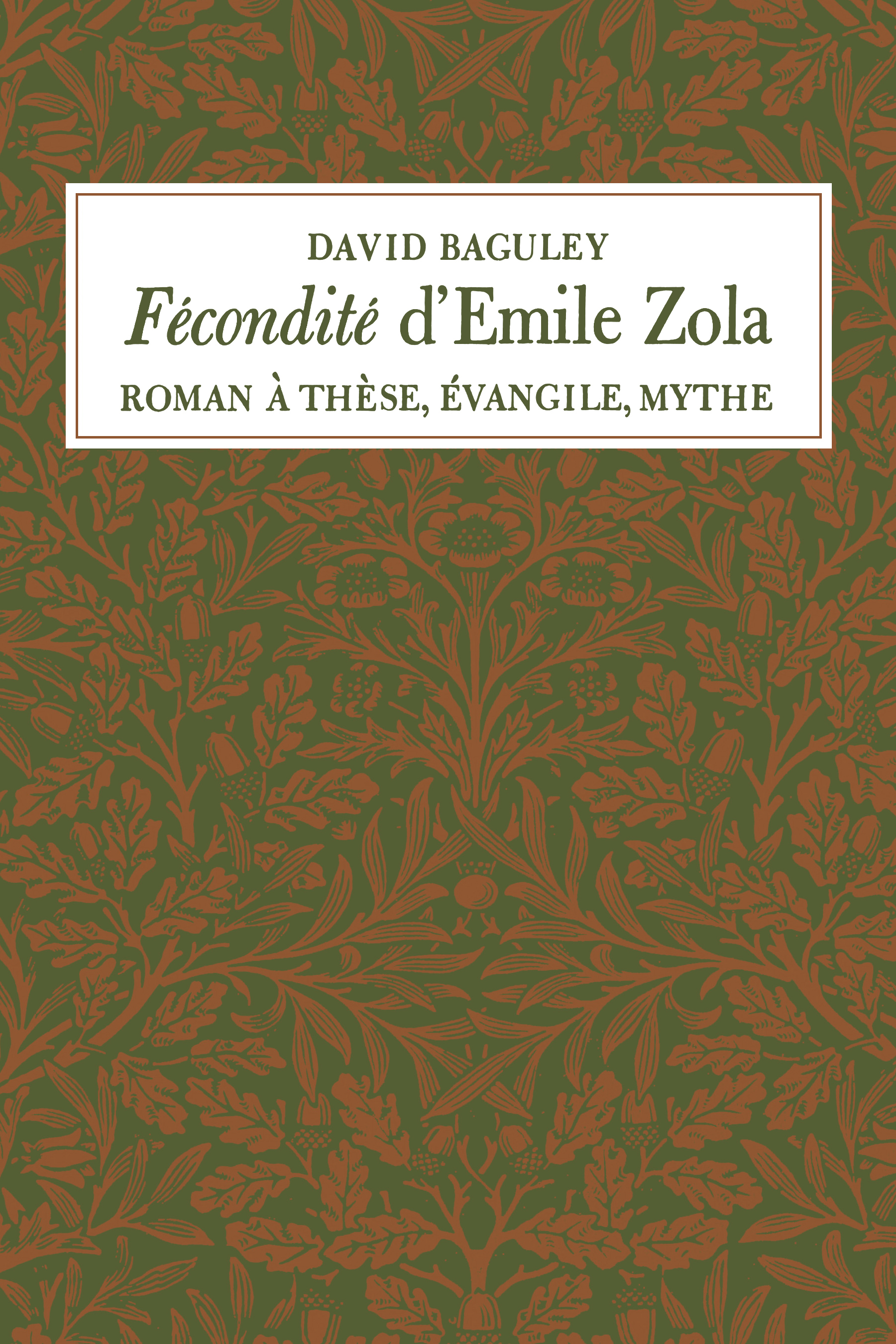 Fécondité D'Emile Zola: Roman à Thèse, Évangile, Mythe(Heritage)