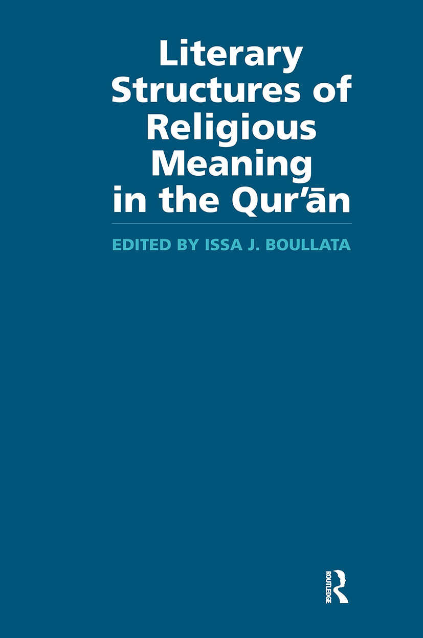 Literary Structures of Religious Meaning in the Qu'ran: (Routledge Studies in the Qur'an)