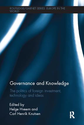 Governance and Knowledge: The Politics of Foreign Investment, Technology and Ideas(Routledge/GARNET series)