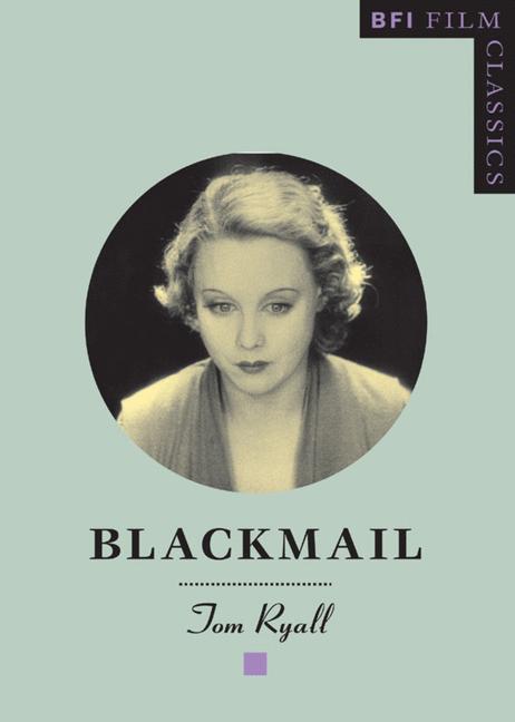 Blackmail: (BFI Film Classics)