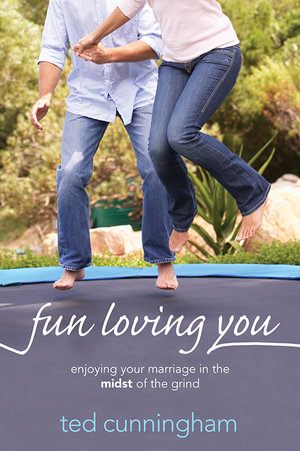 Fun Loving You: Enjoying Your Marriage in the Midst of the Grind(English)