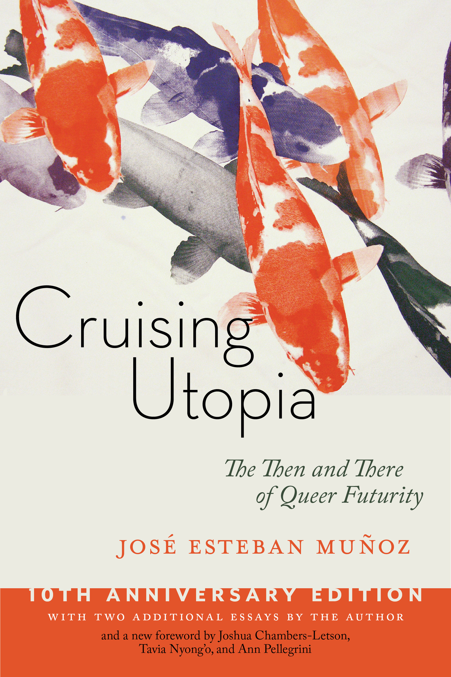 Cruising Utopia, 10th Anniversary Edition: The Then and There of Queer Futurity(Sexual Cultures)
