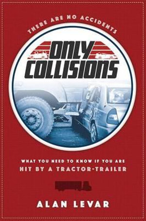 There Are No Accidents: What You Need To Know If You Are Hit By A Tractor-Trailer(English)